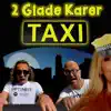 2 Glade Karer & Pianomannen Glenn - Taxi (2 Glade Karer Version) [feat. Kenneth Dahl] - Single